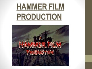 HAMMER FILM
PRODUCTION
 