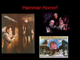 Hammer Horror!
 