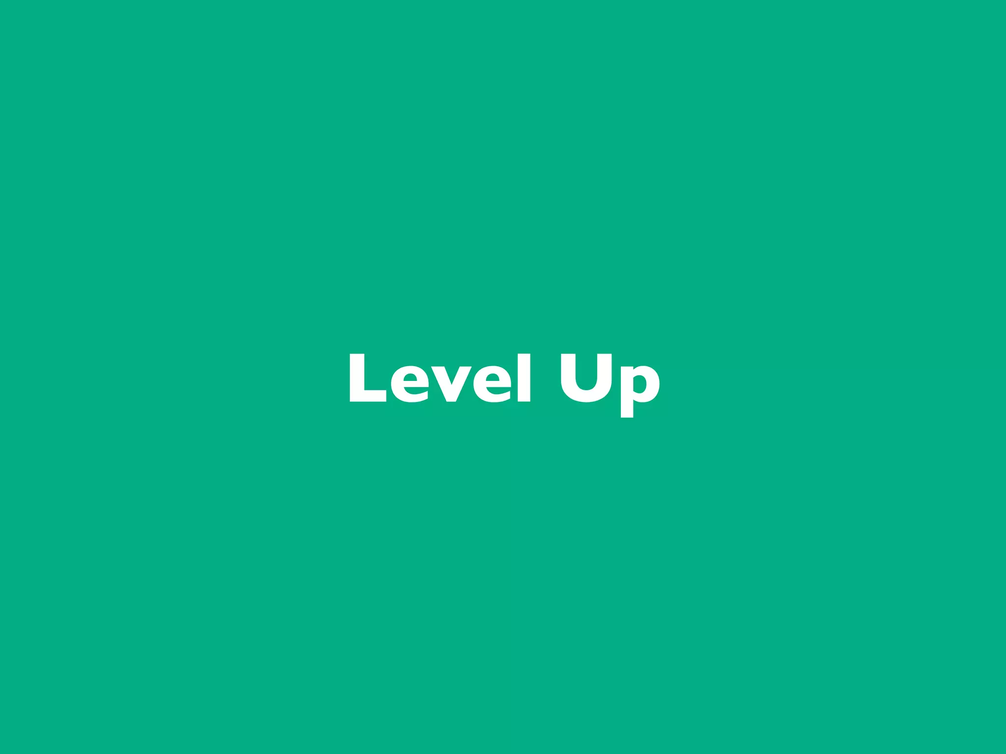 Level Up
 