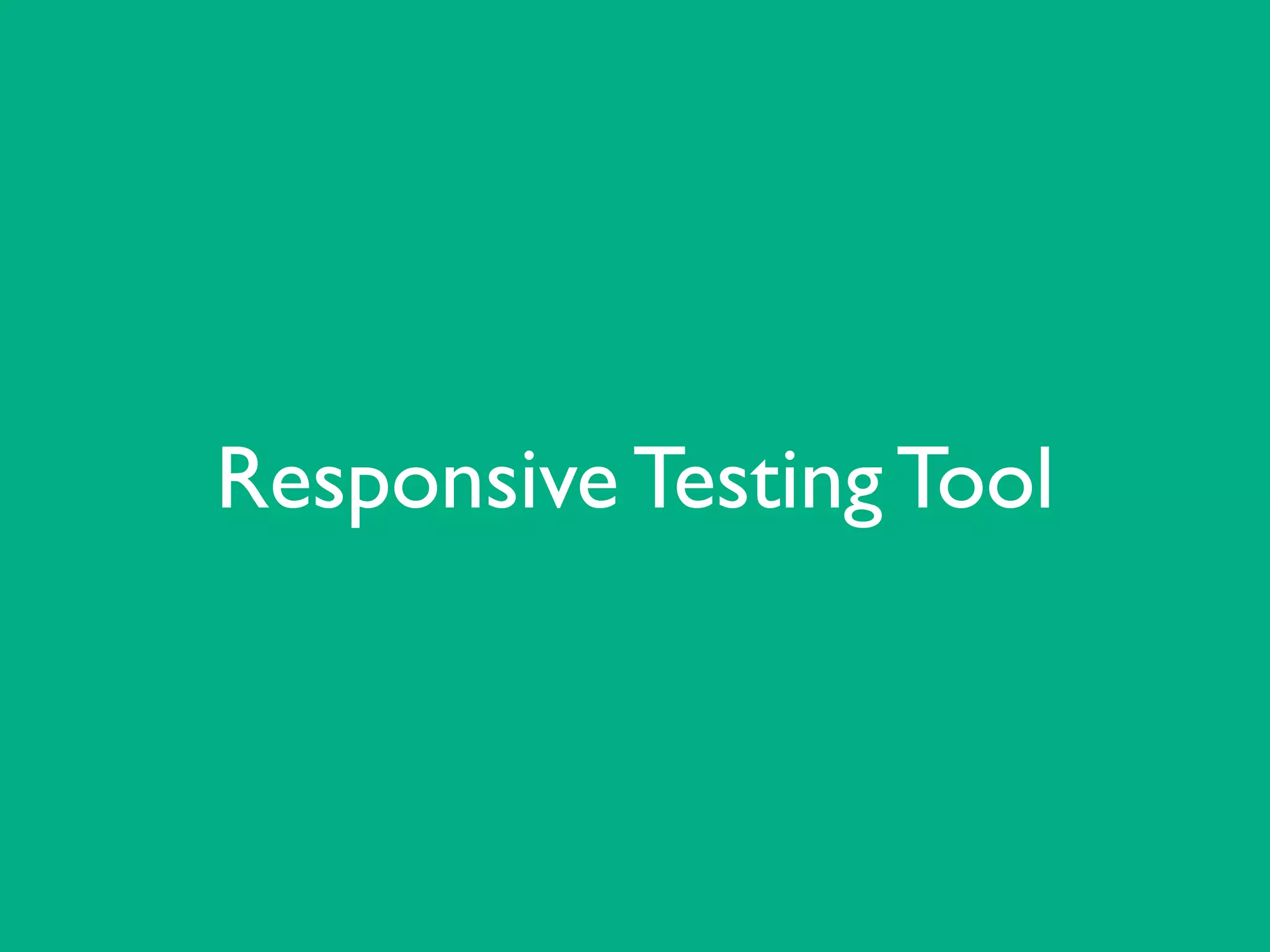 Responsive Testing Tool
 