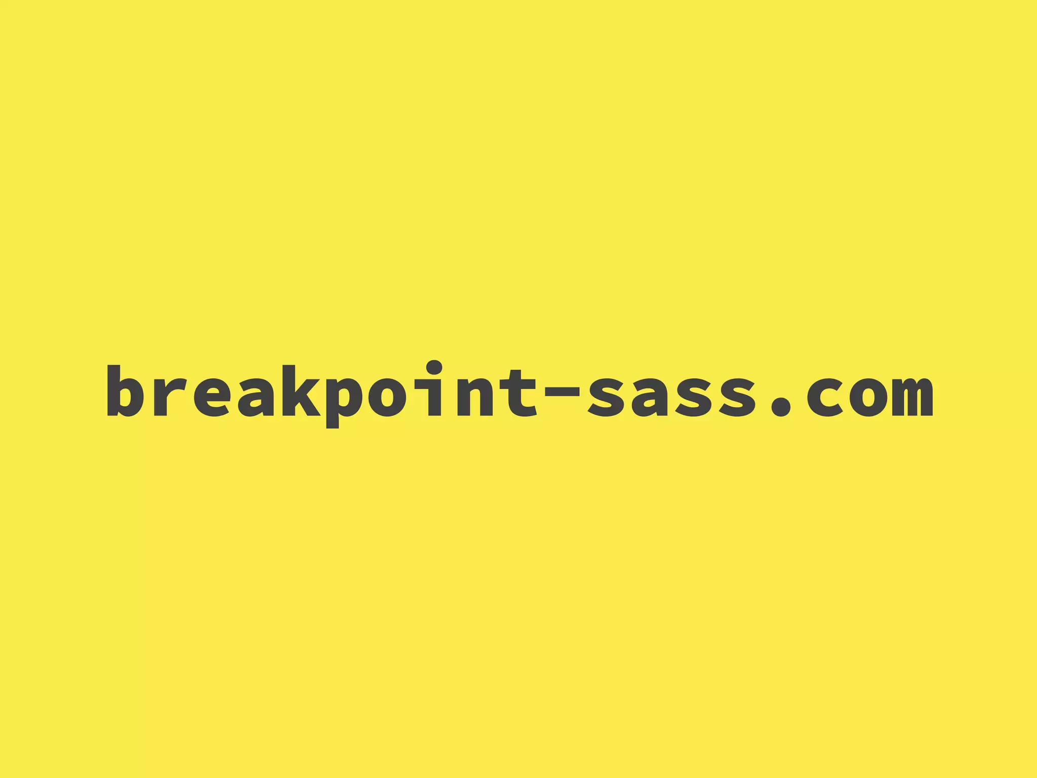 breakpoint-sass.com
 