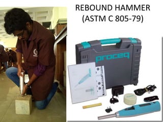 REBOUND HAMMER
(ASTM C 805-79)
 