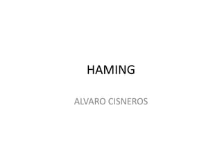 HAMING

ALVARO CISNEROS
 