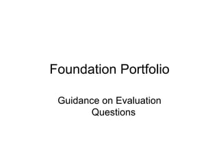 Foundation Portfolio Guidance on Evaluation Questions 