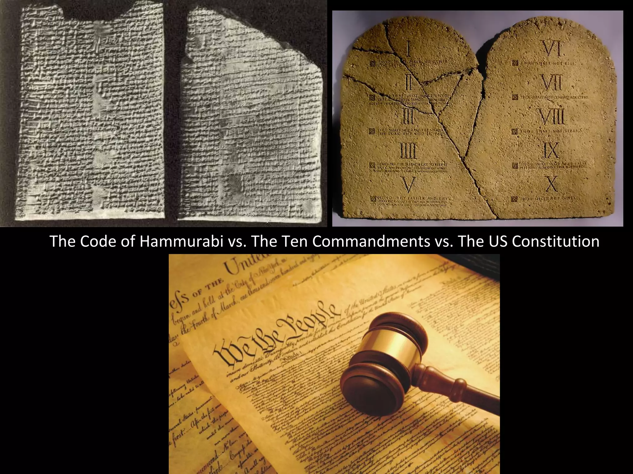 The Code of Hammurabi vs. The Ten Commandments vs. The US Constitution