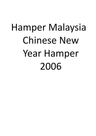 Hamper Malaysia
  Chinese New
  Year Hamper
      2006
 