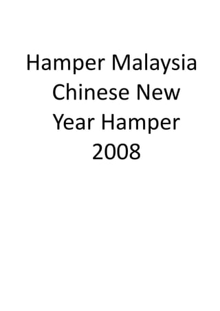 Hamper Malaysia
  Chinese New
  Year Hamper
      2008
 