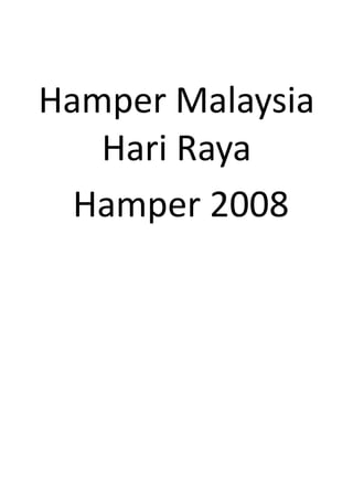 Hamper Malaysia
   Hari Raya
  Hamper 2008
 