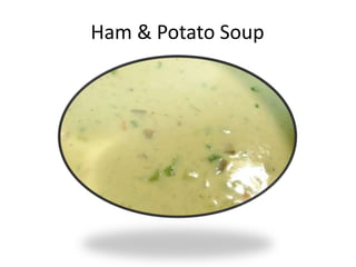 Ham & Potato Soup
 
