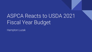 ASPCA Reacts to USDA 2021
Fiscal Year Budget
Hampton Luzak
 