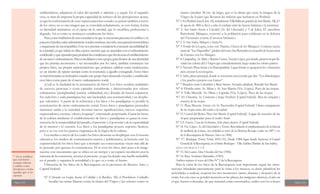 Página 152 Página 153
emblemáticos, adquieran el valor del ejemplo a admirar y a seguir. En el segundo
caso, se trata de imponer la propia capacidad de rechazo de las percepciones ajenas,
ya que la conformación de estas representaciones sociales se genera también a través
de los otros; no es una imagen que se consolida aisladamente, se con-forma, forma
su identidad mirándose en el espejo de la otredad, que lo modifica, perfecciona o
degrada. Así es como se instituyen socialmente los hitos.
Pero,comohablamosdeunasociedadenlaqueseencuentrapresenteelconflictoyla
pujaporelpoder,cadaordenamientosocialconstituye,tansólo,unaquietudmomentánea
einquietantedeincompatibles.Estonospermiteconsiderarlaconstanteinestabilidadde
la sociedad, ya que habrá en ellas, ciertos sectores que no acuerden con el ordenamiento
establecidoyqueoperaránparaproducirlascondicionesquefavorezcanelestablecimiento
deunnuevoordenamiento.Paraconsolidarsecomogrupo,paradotarsedeunaidentidad
que les permita reconocerse y ser reconocidos por los otros, también construyen sus
propios hitos, sus propias representaciones que podemos calificar como instituyentes,
en un intento de operar siempre como la resistencia a aquello consagrado. Estos hitos
se transformarán en instituidos cuando este grupo haya alcanzado el poder y establecido
esos hitos como parte de el nuevo ordenamiento social.
¿Cuál es la finalidad de la instauración de hitos? Los hitos resultan realidades
de sucesos, personas o cosas captadas socialmente y direccionadas por valores
culminantes (ejemplaridad, justicia, solidaridad, etc.) dotadas de fuerza expansiva.
En cada hito y cada paradigma hay una facticidad, una normatividad y un desplie-
gue valorativo. A partir de la referencia a los hitos y los paradigmas es posible la
construcción de cierto ordenamiento social. Estos hitos y paradigmas pretenden
mantener unida a la sociedad, inventar nuevas significaciones, nuevos esquemas
organizadores, normas, valores, lenguaje69
, intentando perpetuarla. Ganar las bases
de la cultura mediante el establecimiento de hitos y paradigmas es ganar la cons-
trucción de la temporalidad del pasado, el presente y el porvenir y de la espacialidad
de lo interior y lo exterior. Los hitos y los paradigmas poseen soportes fácticos,
pero a su vez son los puntos originarios de la lógica de la cultura.
Los medios a través de los cuales los hitos alcanzan su despliegue son el sistema
educativo, los medios de comunicación masiva y publicitarios, la historia oral. La
expansividad de los hitos hace que a menudo sus consecuencias vayan más allá de
lo pensado por quienes lo consintieron. El re-vivir los hitos abre paso a la imagi-
nación; este mecanismo que se ubica en un tiempo y un espacio recubierto por la
máscara de la conciencia, retorna al presente: ya que ha dejado una huella ineludible
en el pasado y organiza la actualidad y lo que va a venir, el futuro.
Ubicación de los hitos de la Reconquista en la provincia de Buenos Aires y
Capital Federal.
N° 0: Situado en Luján, frente al Cabildo y la Basílica. Allí, el Presbítero Carballo
bendijo las cintas blancas como la túnica del Virgen y las celestes como su
manto (medían 38 cm. de largo, que es la altura que tiene la imagen de la
Virgen de Luján) que llevaron las milicias que lucharon en Perdriel.
N°1:EnPerdriel(ruta8,km.18),actualmenteVillaBallester,partidodeSanMartín.Allí,el1
de agosto de 1806 se llevó a cabo el combate entre las fuerzas británicas y la resistencia.
N° 2: San Isidro frente a Catedral (Av. del Libertador y 9 de Julio) El sacerdote
Bartolomé Márquez, convocó a la población para colaborar en la defensa
del Virreinato contra el invasor británico.
N° 2 A: San Isidro, Márquez y Santa Fe.
N° 3: Fondo de la Legua, cruce con Thames, Chacra de los Márquez). Contiene yuyán,
tierra de “Las Higuerillas”, piedras del cerro San Bernardo en recuerdo de la presencia
de Güemes con los Márquez.
N° 4: Carapachay, Av. Mitre y Ramón Castro, Vicente López, por donde pasaron tropas lle-
vando los colores del a Virgen que coincidentemente luego serían los colores patrios.
N° 5: Navarro Plaza frente a la Municipalidad. Lugar donde se agruparon los voluntarios
para encarar la reconquista.
N° 6: Salto, plaza principal, donde se encuentra una leyenda que dice “Los blandengues
y los gauchos pasaron con Liniers”.
N° 7: Baradero entre Colombres y René Simón. Arrojada caballería. Bernabé San Martín.
N° 8: Florida entre Av. Mitre y Av. San Martín (Vte. López). Paso de las tropas.
N° 9: Villa Martelli. Av. Mitre y Laprida (Vte. López). Paso de las tropas
N° 10: Chacarita, Av. Corrientes y Jorge Newbery (Capital Federal). Misa de campaña y
reunión de las tropas.
N° 11: Plaza Miserere. Frente a la Av. Pueyrredón (Capital Federal). Último campamento
de las tropas antes del asalto a la cuidad.
N° 12: Cuartel del Retiro. Plaza San Martín (Capital Federal). Lugar de reunión de las
tropas preparadas para el asalto final.
N° 13: Fuerte. Casa de Gobierno. Sólo placa alusiva. (Capital Federal).
N° 14: Vte. López. Av. del Libertador y Vernet. Recordando el emplazamiento de la batería
de artillería de Liniers. (en realidad se trató de la Defensa llevada a cabo en 1807 y no
de la Reconquista de Buenos Aires en 1806)
N° 17: Boulogne (Virrey Vértiz 1051/53). Desde 1984 lugar donde funcionó el Cuartel
General de la Reconquista, en el límite Boulogne - Villa Adelina (Partido de San Isidro).
HITOS ANTÁRTICOS 1 Y 2:
N° 15: Isla Laurie. Islas Orcadas del Sur (1982).
N° 16: Base Antártica Marambio (1983).
Ambos repiten el texto del Hito N° 2 de la Reconquista.
Para la visita de los hitos de la Reconquista será importante seguir las orien-
taciones brindadas previamente para la visita a los museos, es decir, planificar las
actividades a realizar, respetar los tres momentos (antes, durante y después) de la
visita. En este caso se pondrá atención en las placas, las imágenes alusivas, el año en
el que fueron colocadas, de qué material están construidos, cuáles son los colores
69
Así se establece
que cuestiones
resultan valiosas
y califica como
disvaliosas a todas
aquellas que se les
oponen.
 