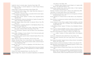 Página 170 Página 171
Capdevilla, Arturo, Las invasiones inglesas. Argentina, Espasa-Calpe, 1943.
Castoriadis, Cornelius, La institución imaginaria de la sociedad, Tusquets Editores,
Barcelona, 1991.
Chartier, Roger, El mundo como representación. Gedisa, Madrid, 1992.
Comisión Nacional Archivo Artigas, Archivo Artigas. Montevideo, Impresores A.
Monteverde y Cia., T. 3, 1952.
Corbellini, Enrique, La Revolución de Mayo y sus antecedentes desde las invasiones inglesas.
T. I, Buenos Aires, Lajoaune, 1950.
de Santillán, Diego, Historia Argentina. T I, Buenos Aires, Tipográfica Editora
Argentina, 1965.
Devoto, Fernando (Dir.), Historia de la vida privada en la Argentina. País antiguo. De la
colonia a 1870. Buenos Aires,Taurus,1999.
Durnhofer, Eduardo, Mariano Moreno inédito. Sus manuscritos. Buenos Aires, Plus
Ultra, 1972.
Fernández, Belisario y Castagnino, Eduardo H., Guión Belgraniano. Buenos Aires,
Ediciones López Negri, 1951.
Fernández, Ana María y De Brassi, Juan (comp.), Tiempo histórico y campo grupal,
masas, grupos e instituciones. Buenos Aires, Nueva Visión, 1992.
Ferns, H. S., Gran Bretaña y Argentina en el siglo XIX. Buenos Aires, Solar-Hachette,
1974.
Franco, Pedro y Rodríguez, Cesáreo, Elevación. Texto de lectura para quinto grado.
Buenos Aires, Independencia, 1933.
Furlong, Guillermo, Médicos argentinos durante la dominación hispánica. Buenos Aires,
Huarpes, 1962.
Gálvez, Manuel, La muerte en las calles. Buenos Aires, El Ateneo, 1949.
Gillespie, Alexander, Buenos Aires y el interior. Buenos Aires, Hyspamérica, 1986.
Goldman, Noemí (Dir.), Historia Argentina. Revolución, república, confederación. Buenos
Aires, Sudamericana, 1998.
González Díaz, Carlos, El ejército de la independencia (1810-1820). Buenos Aires,
Sílaba, 1976.
González Lonzieme, Enrique y Thompson, Martín Jacobo, Ensayo para la biografía
de un marino criollo. Buenos Aires, Departamento de Estudios Históricos
Navales, 1969.
Güemes, Luis, Güemes documentado. Buenos Aires, Plus Ultra, 1979.
Halperín Donghi, Tulio, Argentina. De la revolución de independencia a la Confederación
rosista. Buenos Aires, Paidos, 1985.
---------------Revolución y guerra. Formación de una elite dirigente en la Argentina criolla.
Buenos Aires, Siglo XXI Editores, 1972.
Hardoy, Jorge, Cartografía urbana colonial de América Latina y el Caribe. Argentina,
Grupo Editor Latinoamericano, 1991.
Horowictz, Alejandro, El país que estalló. T 1, Buenos Aires, Sudamericana, 2004.
Gallo, Klaus, Las invasiones inglesas. Buenos Aires, Eudeba, 2004.
Revista de Historia del Derecho, N° 25, Instituto de Investigaciones de Historia
del Derecho, Buenos Aires, 1997.
Kossok, Manfred, El Virreinato del Río de la Plata. Buenos Aires, Hyspamérica,
1984.
Kuhn, Thomas S., La estructura de las revoluciones científicas. México, Fondo de Cultura
Económica, 2004.
Levene, Gustavo G., Nueva Historia Argentina. Panorama costumbrista y social desde
la conquista hasta nuestros días. T II, Buenos Aires, Osvaldo Raúl Sánchez
Teruelo Editor, 1971.
Levillier, Roberto, Historia Argentina. T II, Buenos Aires, Plaza&Janés Editores,
1968.
López, Vicente F., Historia de la República Argentina. Su origen, su revolución y su desarrollo
político hasta 1852. T. II, Buenos Aires, Librería de la Facultad, 1911.
Luna, Felix, Historia Integral de la Argentina. T 4, Buenos Aires, Planeta, 1995.
--------------- Conflictos y armonías en la historia argentina. Buenos Aires, Belgrano,
1980.
Lynch, Jonh, Administración colonial española. Buenos Aires, Eudeba, 1962.
Manual del alumno bonaerense para cuarto grado, Buenos Aires, Kapelusz,
1952.
Marí, Enrique, Racionalidad e Imaginario Social en el discurso del orden. Universidad de
Buenos Aires, mimeo, 1994.
Meroni, Graciela, La historia en mis documentos. T I, Buenos Aires, Huemul, 1979.
Mitre, Bartolomé, Historia de Belgrano y de la independencia argentina. T I, Buenos Aires,
Editorial Juventud Argentina, 1945.
Moreno, Manuel, Memorias de Mariano Moreno. Buenos Aires, Carlos Pérez Editor,
1968.
Moutoukias, Zacarías, “Burocracia, contrabando y autotransformación de las élites:
Buenos Aires en el siglo XVII” en Anuario IEHS (Instituto de Estudios
Histórico Sociales). Tandil, Universidad Nacional del Centro de la Provincia
 