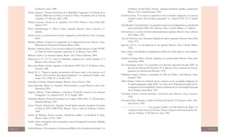 Página 172 Página 173
de Buenos Aires, 1988.
Núñez, Ignacio, “Noticias históricas de la República Argentina” en Senado de la
Nación, Biblioteca de Mayo, Colección Obras y Documentos para la Historia
Argentina. T I, Buenos Aires, 1960.
Palacio, Ernesto, Historia de la Argentina (1515-1943). Buenos Aires, Peña Lillo
Editor, 1974.
Perez Amuchástegui, A. (Dir.), Crónica Argentina. Buenos Aires, Conosur, s/f
edición.
Pomer, León, La construcción de los héroes, imaginario y nación. Buenos Aires, Leviatán,
2005.
Ricardo, Juliana, El papel de la anticipación en la comprensión de textos. Buenos Aires,
Dirección de Educación Primaria Básica, 2005.
Ripodas Ardanaz, Daisy, “Los servicios urbanos en Indias durante el siglo XVIII”
en Temas de Historia argentina y americana. Nº 2, Buenos Aires, 2003.
Roberts, Carlos, Las invasiones inglesas, Buenos Aires. Emece Editores, 2000.
Robertson, J. P. y G. P., Cartas de Sudamérica, andanzas por el litoral argentino. T I,
Buenos Aires, Emecé, 1950.
Rosa, José María, Historia Argentina. La Revolución (1806-1812). T II, Buenos Aires,
Oriente, 1998.
Rosal, M. A., “Negros y pardos propietarios de bienes raíces y de esclavos en el
Buenos Aires de fines del período hispánico” en Anuario de Estudios Ame-
ricanos. Vol. LVIII, Nº 2, Sevilla, 2001.
Saavedra, Cornelio, Memoria autógrafa. Buenos Aires, Emecé, 1944.
Sáenz Quesada, María, La Argentina. Historia del país y su gente. Buenos Aires, Sud-
americana, 2001.
Saignes, Thierry, “Entre bárbaros y cristianos. El desafío mestizo en la frontera
Chiriguano” en Anuario IEHS. N° 4, Tandil, 1989.
Schiaffino, Rafael, Historia de la medicina en el Uruguay (1800-1828). T 3, Montevideo,
Imprenta Rosgal, 1952.
Sierra, Vicente, Historia de la Argentina. Fin del régimen virreinal e instalación de la Junta
de Mayo de 1810 (1800-1810). Buenos Aires, Unión de Editores Latinos,
1960.
Simian de Molinas, Susana (comp.), Movimientos políticos. La Revolución de Mayo.
Buenos Aires, CEAL, 1984.
Smith, Adam, Investigación sobre la naturaleza y causa de la riqueza de las naciones. Madrid,
Alianza, 1997.
Smith, Roberto, “El comercio y las finanzas públicas en los Estados provinciales” en
Goldman, Noemí (Dir.), Historia Argentina. Revolución, república, confederación.
Buenos Aires, Sudamericana, 1998.
Socolow, Susan, “Los cautivos españoles en las sociedades indígenas: el contacto
cultural a través de la frontera argentina” en Anuario IEHS. N° 2, Tandil,
1987.
Solá, Ricardo, El general Güemes. Su actuación en la guerra de la independencia y su justificación
ante la posteridad (1806-1821). Buenos Aires, Círculo Militar, s/f edición.
Sommariva, F., Lecciones de historia colonial americana y argentina. Buenos Aires, Librería
del Colegio, 1941.
Sosa de Newton, Lily, Diccionario biográfico de mujeres argentinas. Buenos Aires, Plus
Ultra, 1971.
Speroni, José L., La real dimensión de una agresión. Buenos Aires, Círculo Militar,
1984.
Street, John, Gran Bretaña y la independencia del Río de la Plata. Buenos Aires, Paidos,
1967.
Tandeter, Enrique (Dir.), Historia Argentina. La sociedad colonial. Buenos Aires, Sud-
americana, 2000.
Tau Anzoátegui, Víctor, “La costumbre en el derecho argentino del siglo XIX” en
Revista de Historia del Derecho. N° 4, Buenos Aires, Instituto de Investi-
gaciones de Historia del Derecho, 1976.
Villalobos, Sergio, Comercio y contrabando en el Río de la Plata y Chile. Buenos Aires,
Eudeba, 1965.
Villar, Daniel, “Sobre la condición de los cautivos en las sociedades indígenas de
la región pampeana (siglo XIX)” en Actas de las Décimas Jornadas de In-
vestigación de la Facultad de Ciencias Humanas de la Universidad Nacional
de La Pampa, Santa Rosa, 1997.
Vinardell, Arturo, Historia americana e instrucción cívica. Buenos Aires, Lasserre,
1952.
Zorraquin Becú, Ricardo, Estudios de Historia del Derecho. T II, Buenos Aires, Abe-
ledo Perrot, 1992.
---------------------------------- “Los grupos sociales en la Revolución de Mayo” en
Academia Nacional de la Historia, Tercer Congreso Internacional de His-
toria de América, T. III, Buenos Aires, 1961.
 