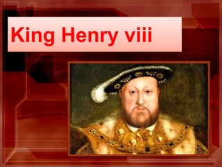 King Henry viii

 