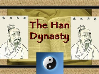 The Han Dynasty Comunicación y Gerencia Click to add Text 