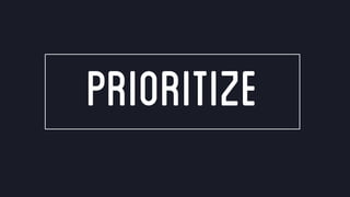@crestodina #ufx2016
prioritize
 