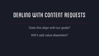 @crestodina #ufx2016
Does this align with our goals?
Will it add value elsewhere?
Dealingwith content requests
 