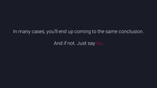 @crestodina #ufx2016
In many cases, you’ll end up coming to the same conclusion.
And if not. Just say no.
 