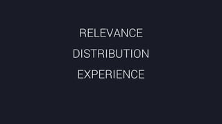 @crestodina #ufx2016
RELEVANCE
DISTRIBUTION
EXPERIENCE
 