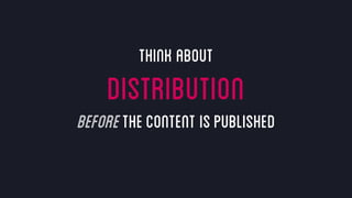 @crestodina #ufx2016
Think about
distribution
Before thecontent ispublished
 