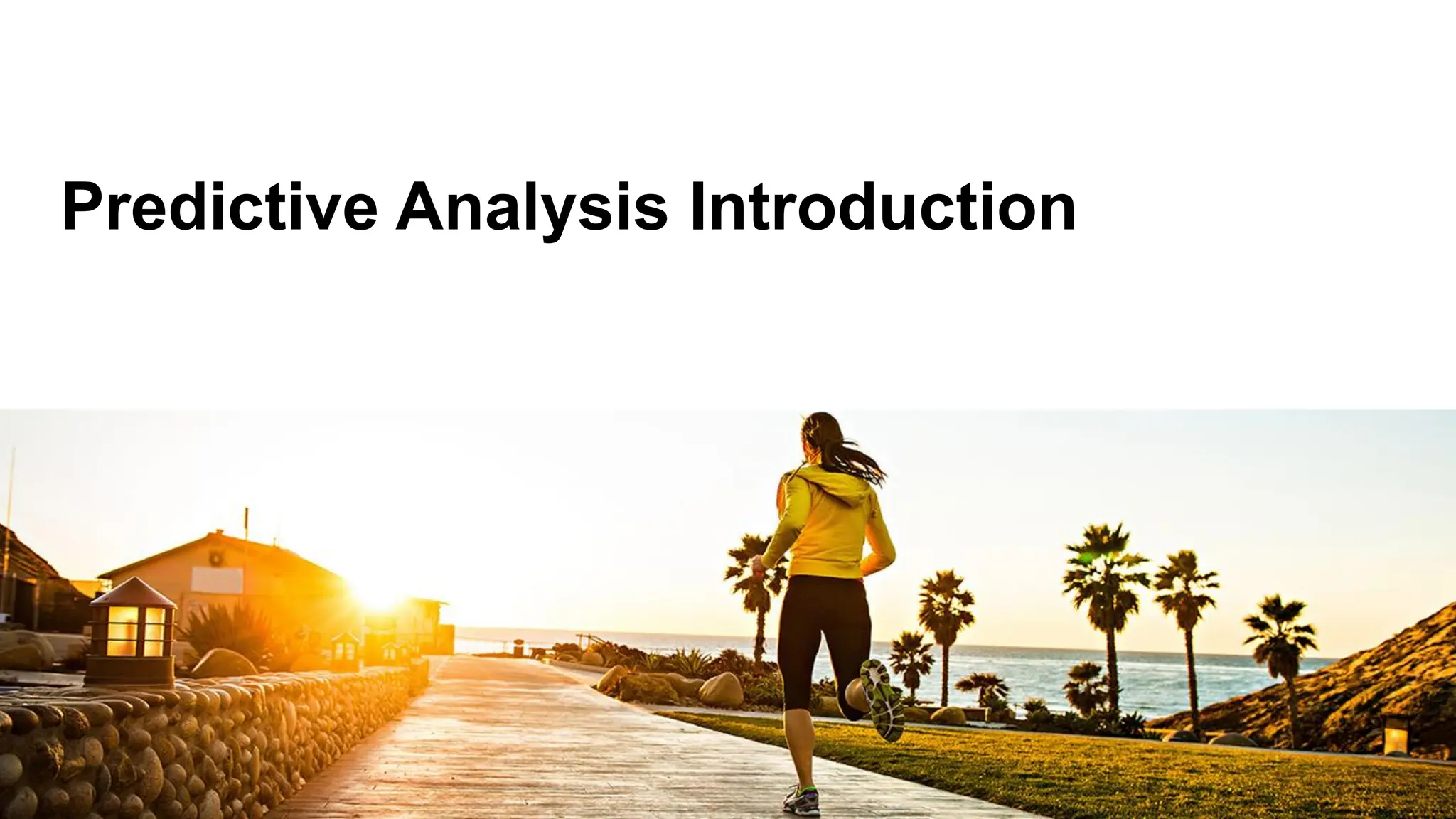 Predictive Analysis Introduction
 