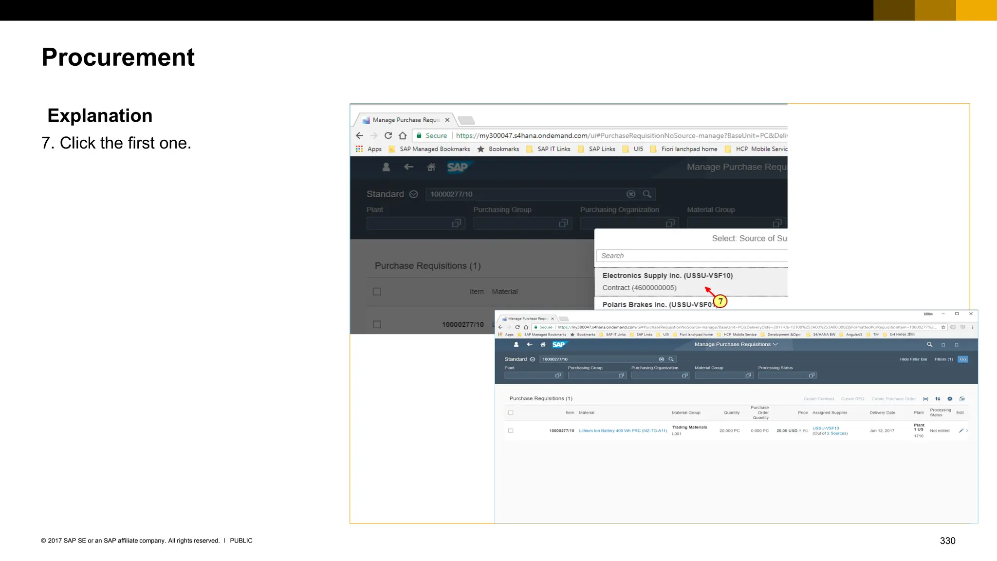 330
PUBLIC
© 2017 SAP SE or an SAP affiliate company. All rights reserved. ǀ
Procurement
Explanation
7. Click the first one.
 