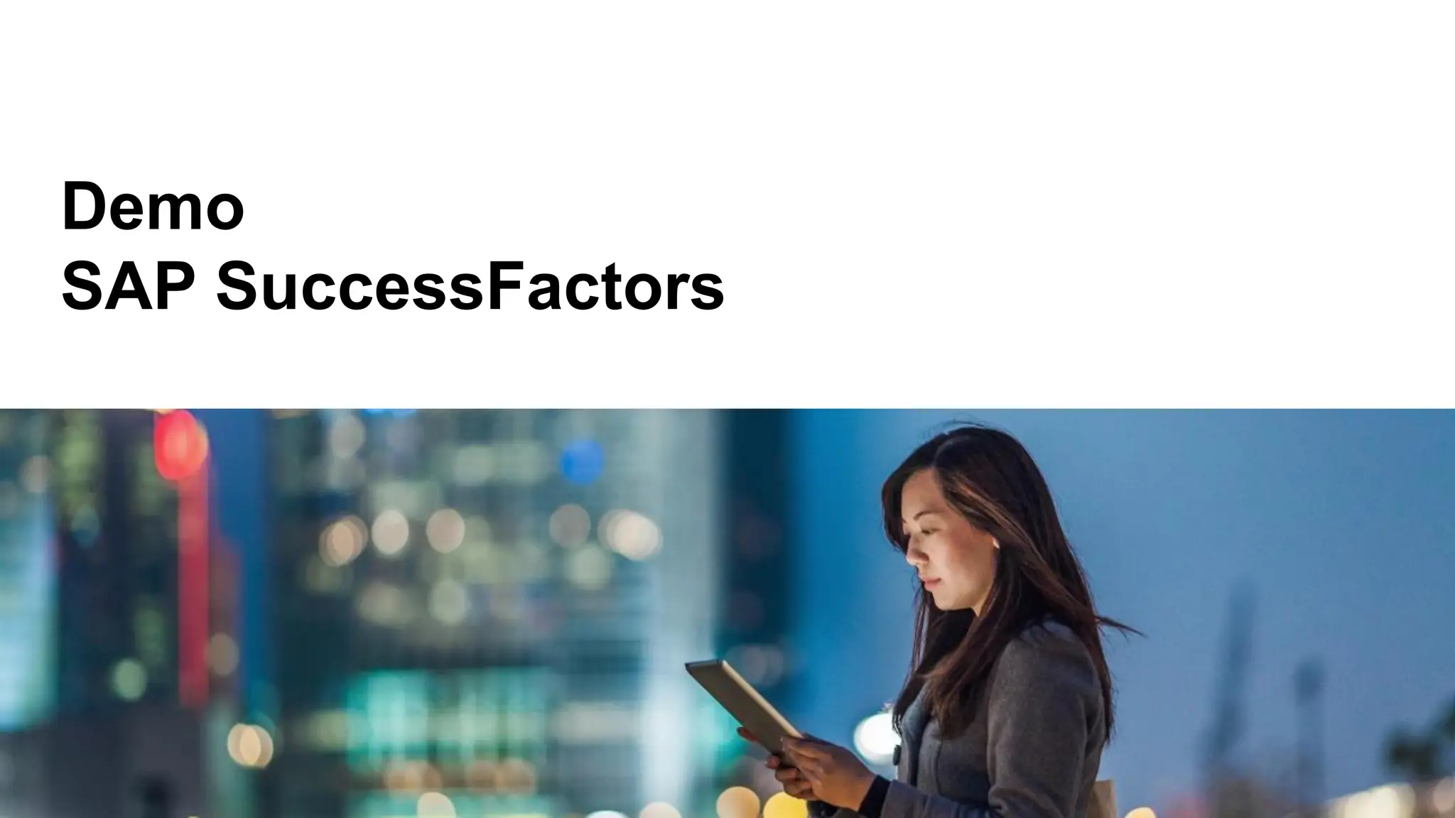 Demo
SAP SuccessFactors
 