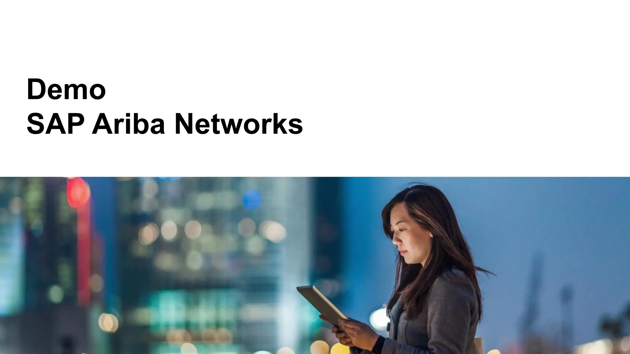 Demo
SAP Ariba Networks
 