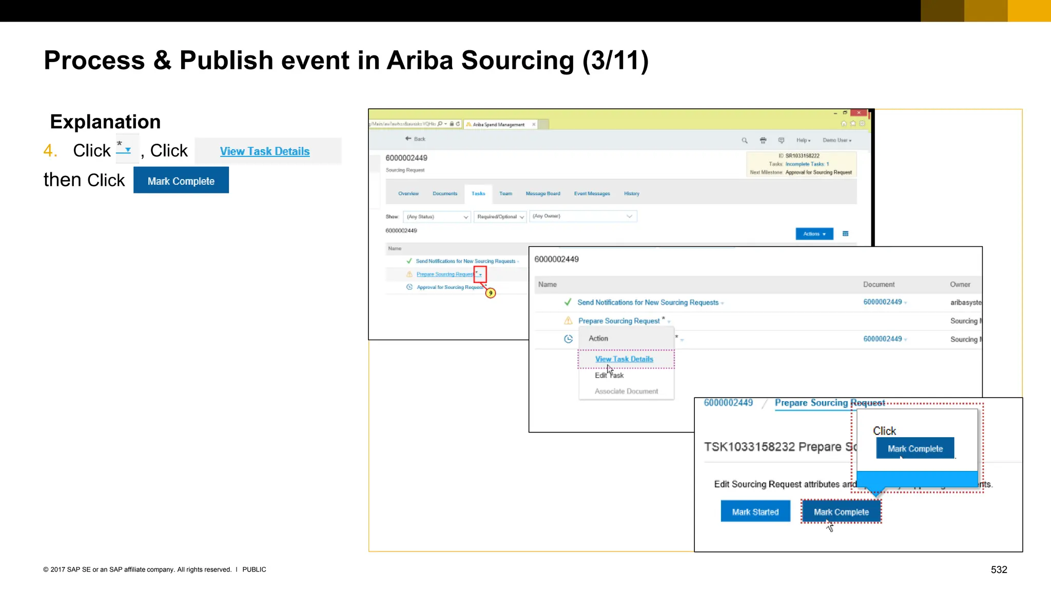 532
PUBLIC
© 2017 SAP SE or an SAP affiliate company. All rights reserved. ǀ
Process & Publish event in Ariba Sourcing (3/11)
Explanation
4. Click , Click
then Click
 