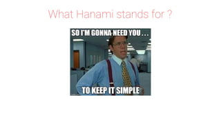 What Hanami stands for ?
 