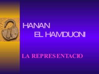 HANAN  EL HAMDUONI LA REPRESENTACIO 