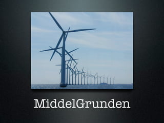 MiddelGrunden
 