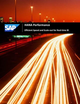 1
HANA Performance
Efficient Speed and Scale-out for Real-time BI
 