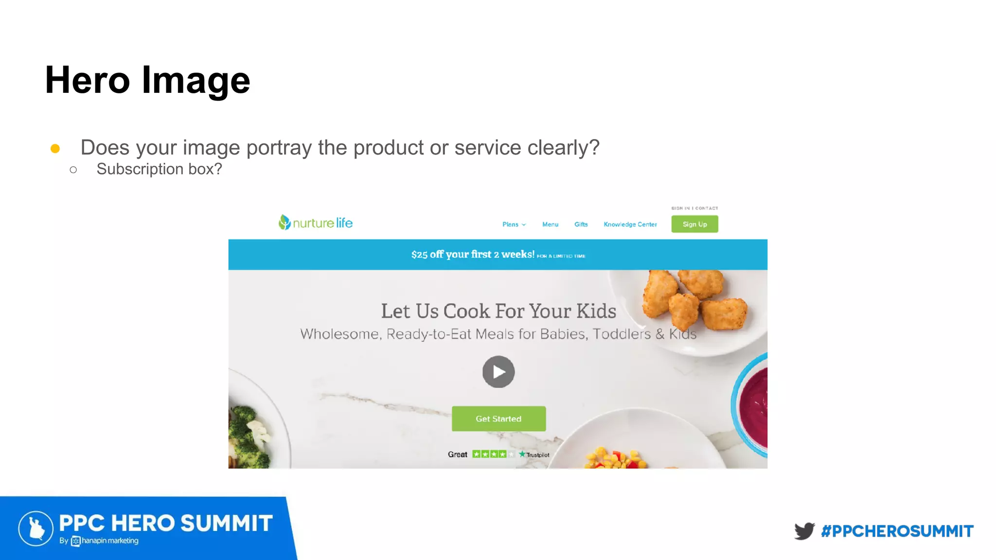 Hero Image
● Does your image portray the product or service clearly?
○ Subscription box?
 