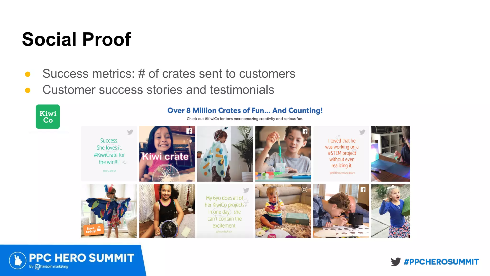 Social Proof
● Success metrics: # of crates sent to customers
● Customer success stories and testimonials
 