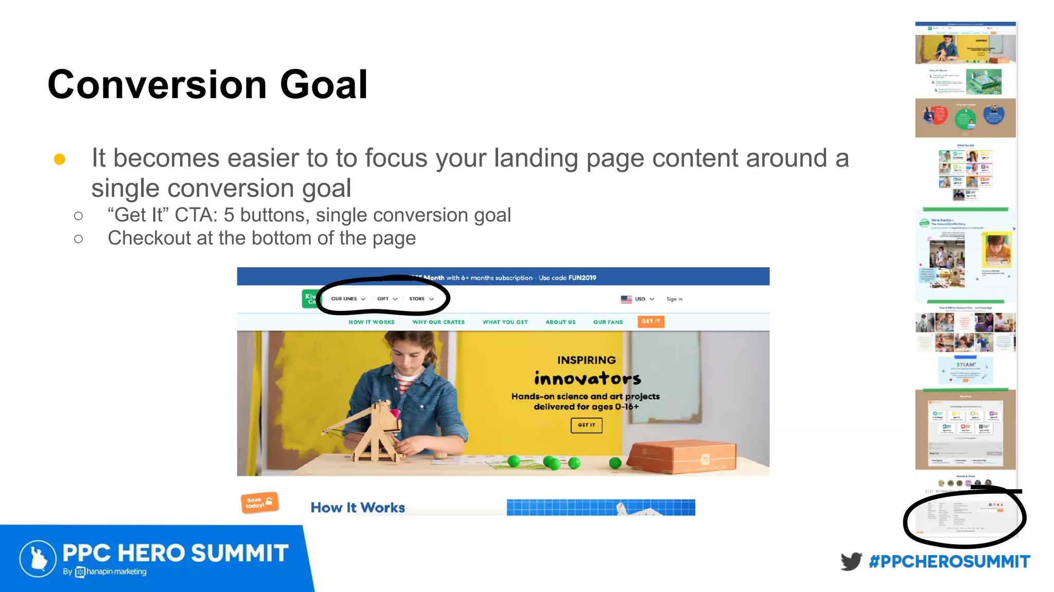Conversion Goal
● It becomes easier to to focus your landing page content around a
single conversion goal
○ “Get It” CTA: 5 buttons, single conversion goal
○ Checkout at the bottom of the page
 