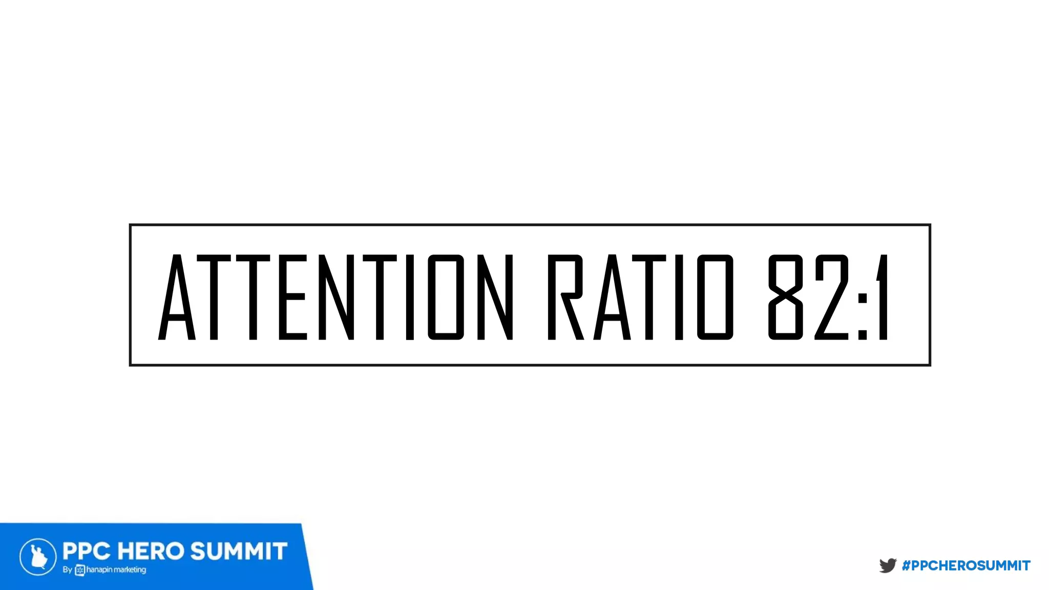 ATTENTION RATIO 82:1
 