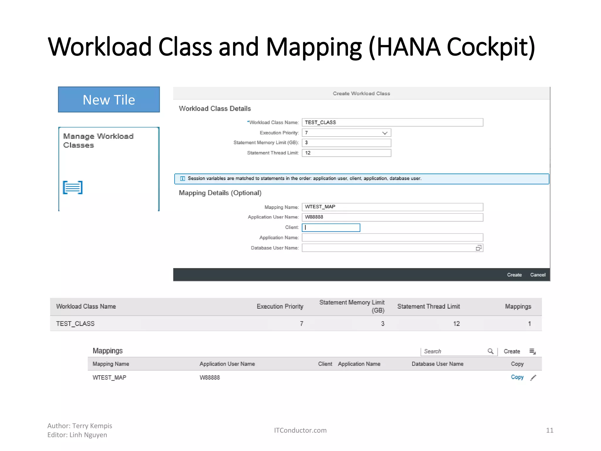 Workload Class and Mapping (HANA Cockpit)
Author: Terry Kempis
Editor: Linh Nguyen
ITConductor.com 11
New Tile
 