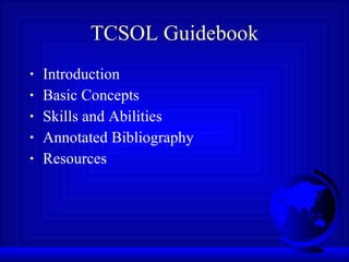 TCSOL Guidebook Introduction Basic Concepts Skills and Abilities Annotated Bibliography Resources 