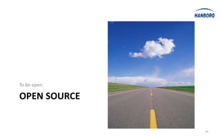 To be open.

OPEN SOURCE


              29
 