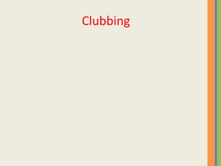 Clubbing
