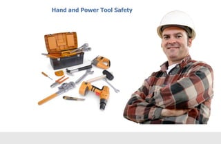 Hand and Power Tool Safety
 