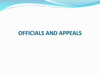 OFFICIALS AND APPEALS
 