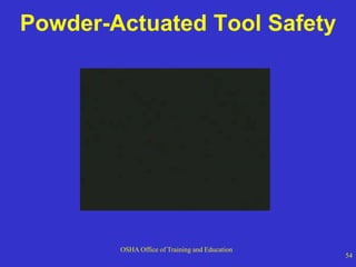 OSHA Office of Training and Education
54
Powder-Actuated Tool Safety
 