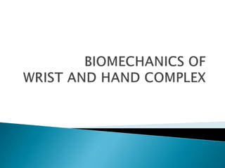 Biomechanics HAND AND WRIST joint ..pptx
