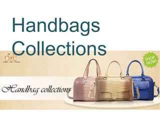Handbags
Collections
 