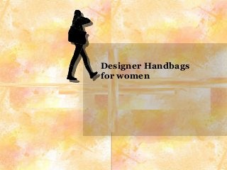 Designer Handbags
for women

 