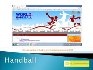 http://www.hand-ball.org/en/reglas/guiarapida/#02