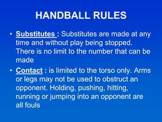• Substitutes : Substitutes are made at any
time and without play being stopped.
There is no limit to the number that can ...