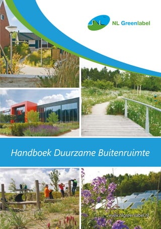 www.nlgreenlabel.nl
Handboek Duurzame Buitenruimte
 
